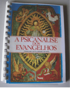 A Psicanálise dos Evangelhos