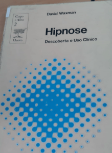 Hipnose – Descoberta e Uso Clínico